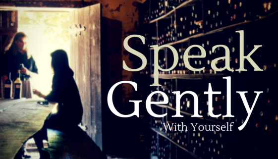 SpeakGentlyWithYourself