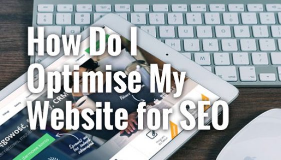 HowDoIOptimiseMyWebsiteForSEO